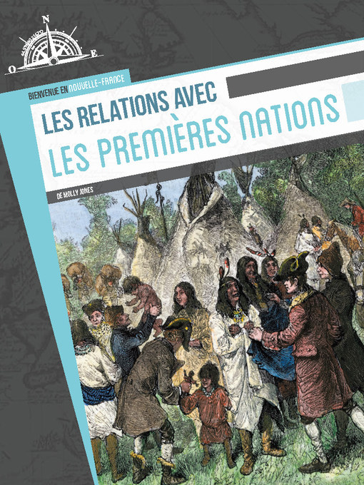 Title details for Les relations avec les Premières Nations by Molly Jones - Available